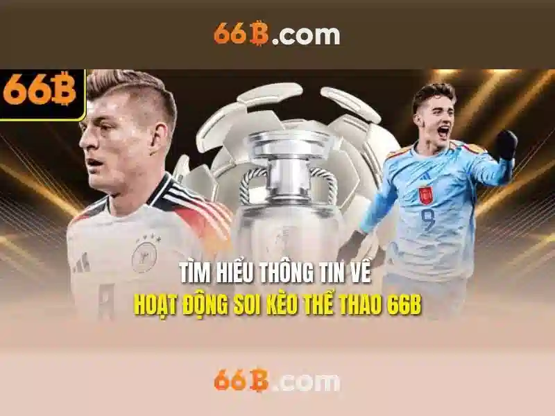 Sản phẩm và dịch vụ cốt lõi: ứng dụng phỏm 66b